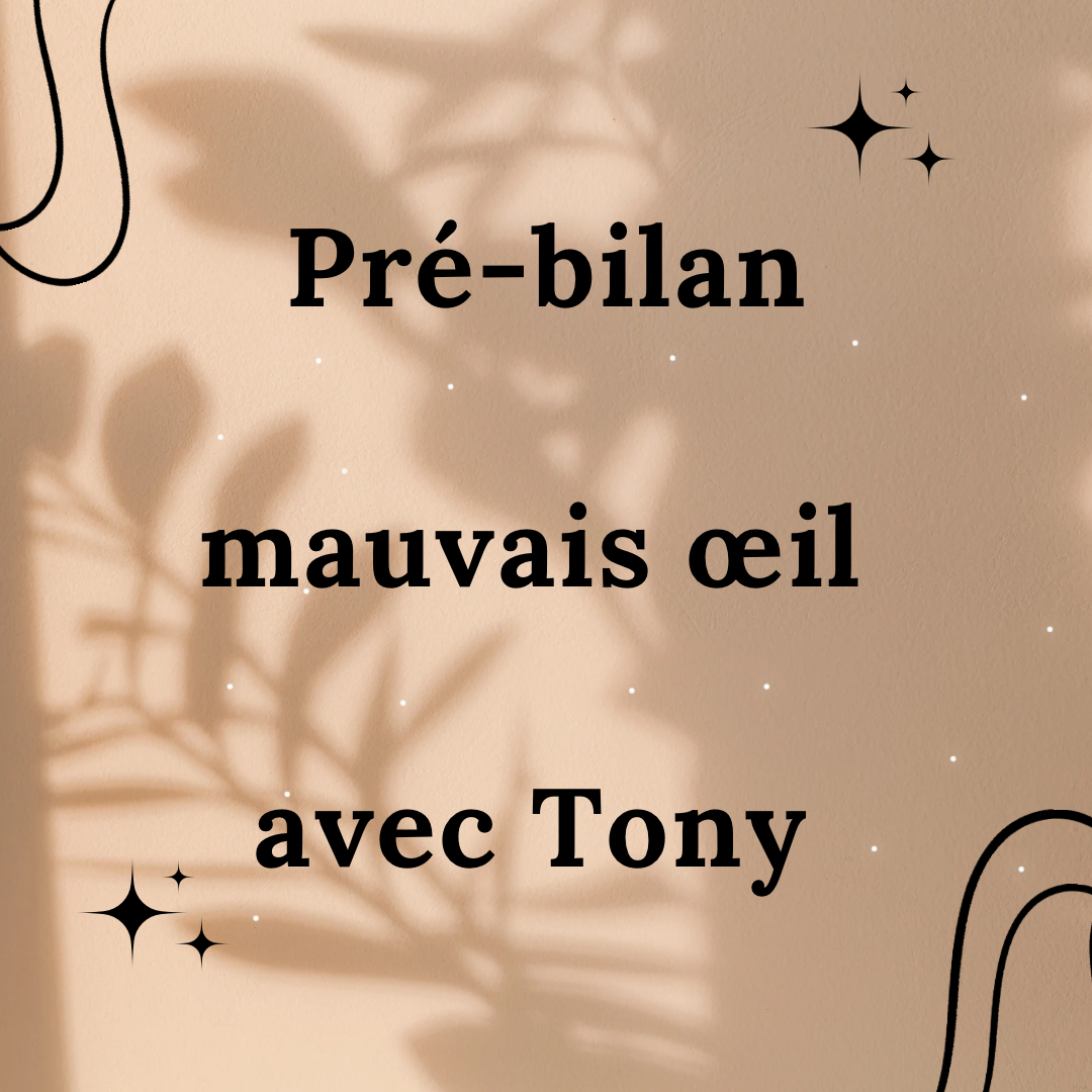 Pré-bilan mauvais œil avec Tony